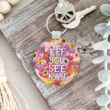 Load image into Gallery viewer, Eff You See Kay Flowery Language Keychain