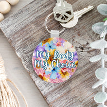Load image into Gallery viewer, My Body My Choice Flowery Language Keychain