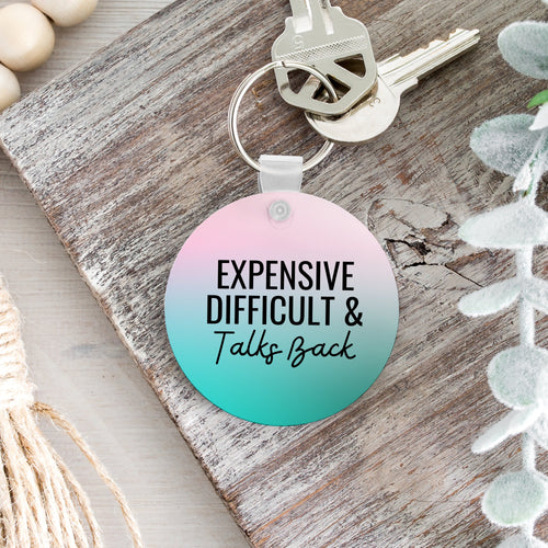 Expensive Difficult & Talks Back Keychain