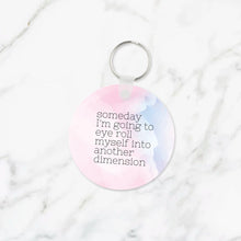 Load image into Gallery viewer, Some Day I&#39;m Going to Eye Roll Funny Keychain