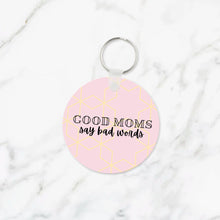 Load image into Gallery viewer, Good Moms Say Bad Things Keychain