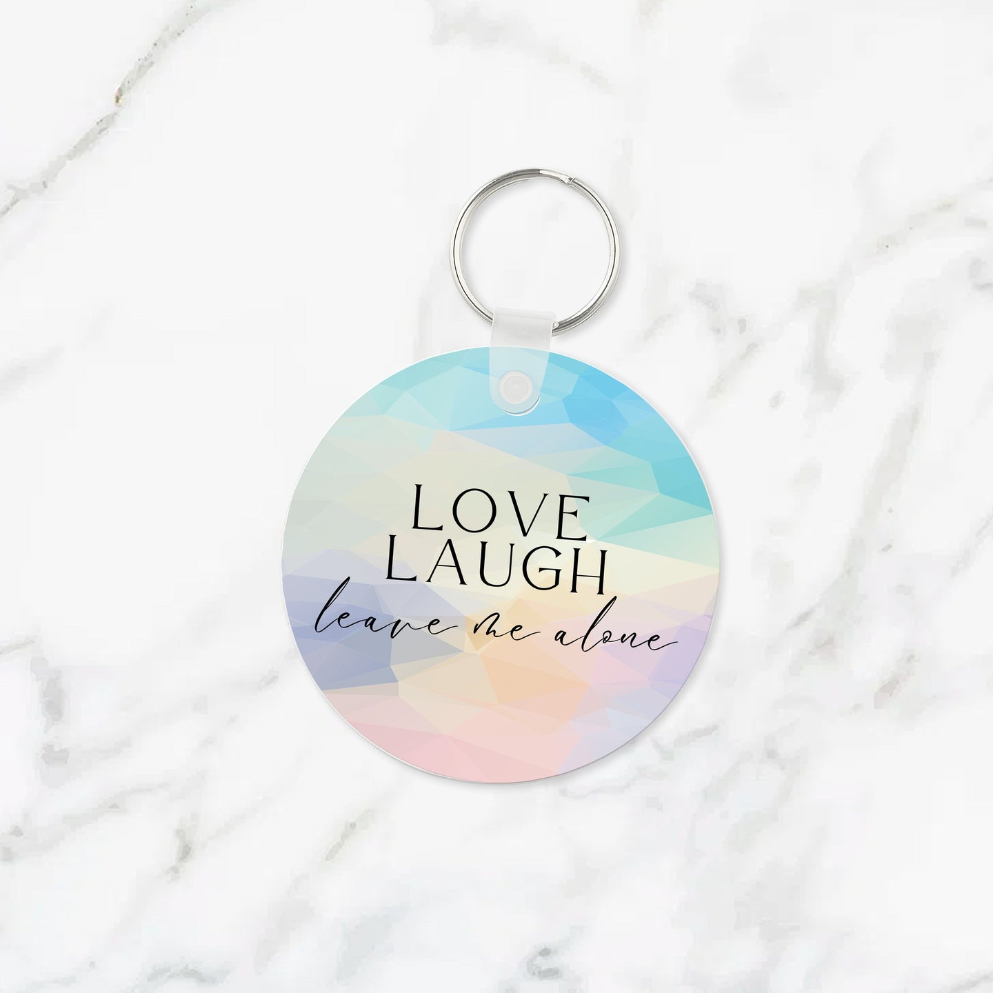 Love Laugh Leave Me Alone Keychain