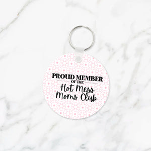 Proud Member of the Hot Mess Moms Club Keychain