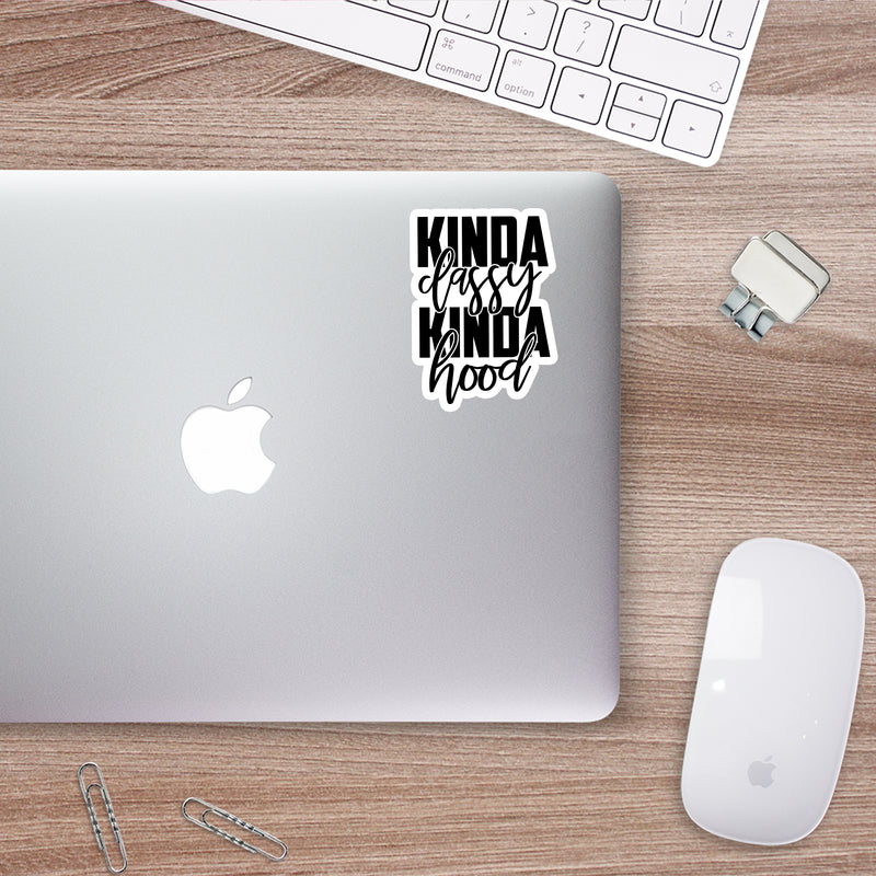 Kinda Classy Kinda Hood Sticker