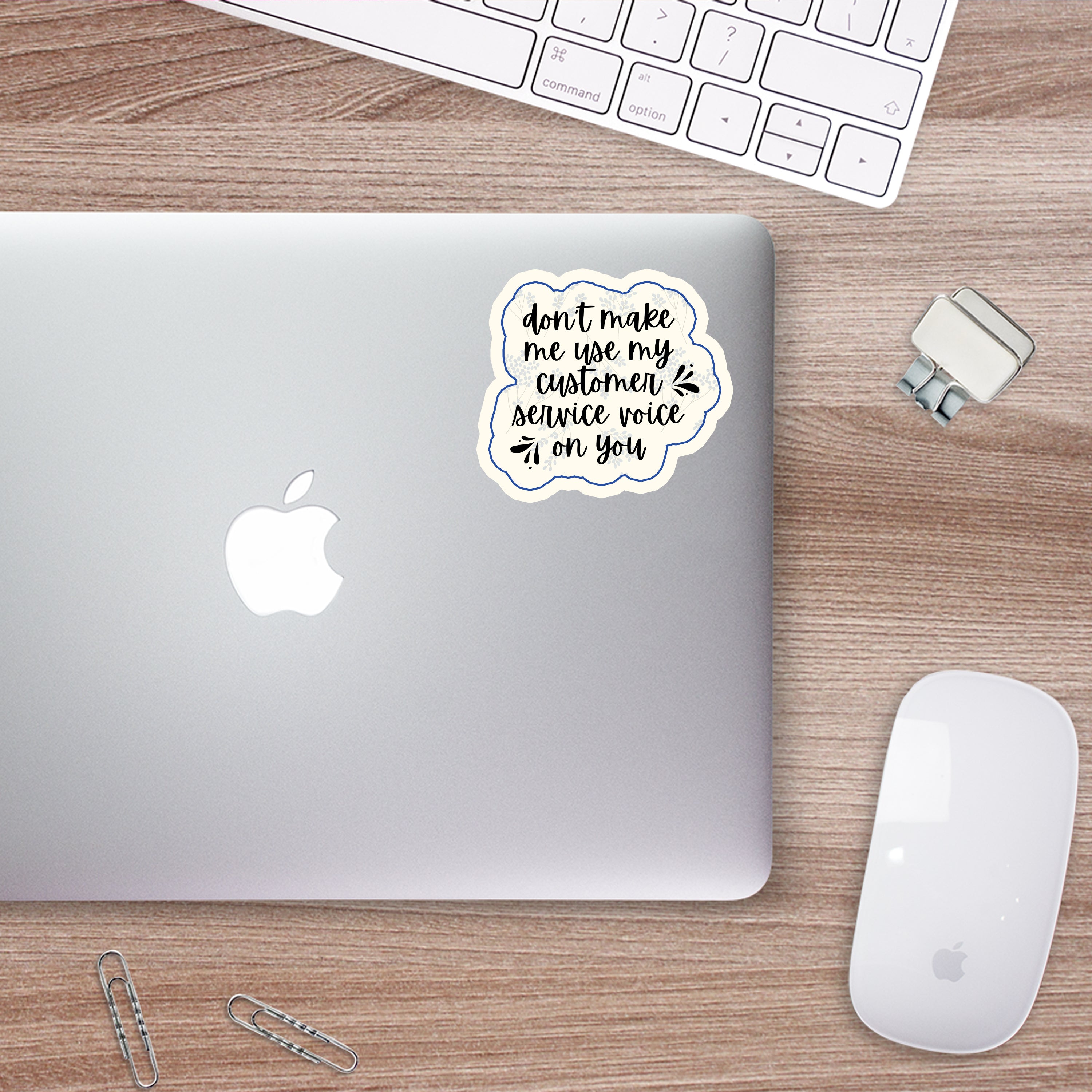 Don't Make Me Use My Customer Service Voice Sticker