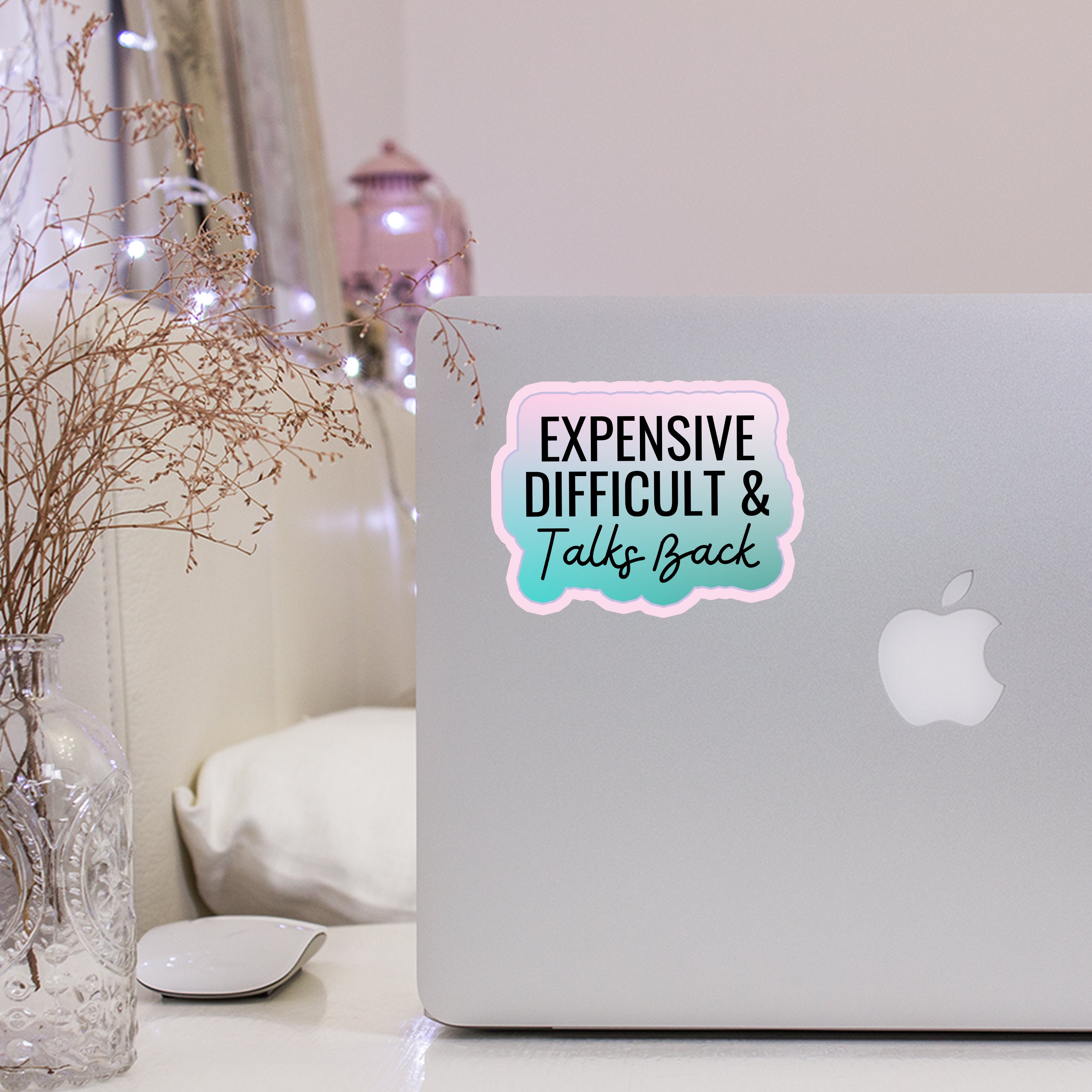 Expensive Difficult & Talks Back Sticker