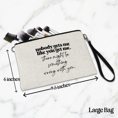 Nobody Gets Me Like You Get Me Bag