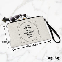 Load image into Gallery viewer, No One Will Ever Be As Entertained By Us As Us Makeup Bag