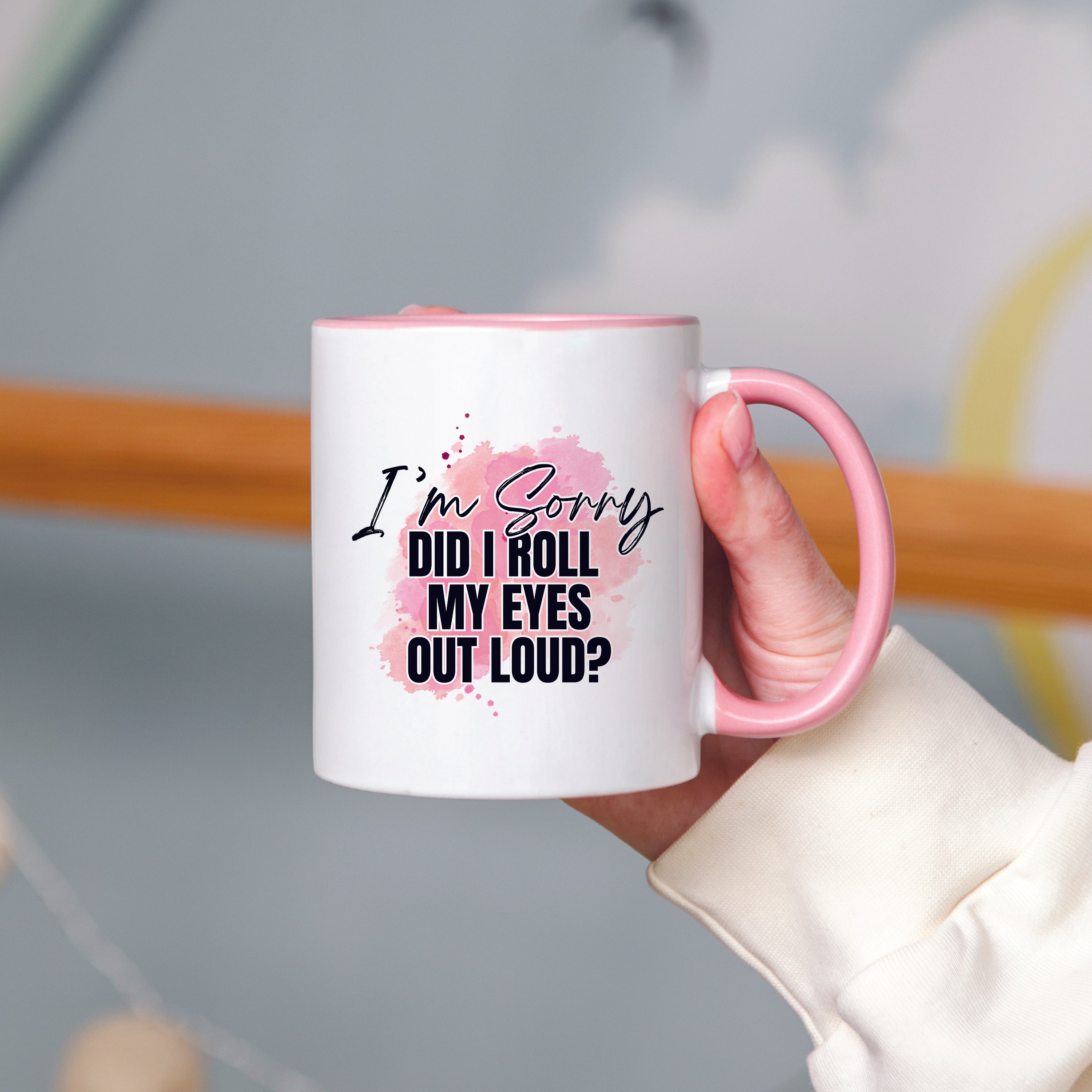 Did I Roll My Eyes Out Loud Mug