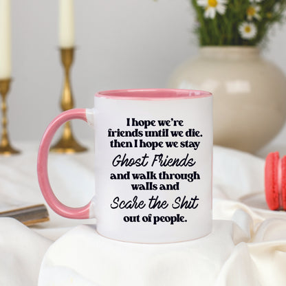 I Hope We Stay Ghost Friends V5 Mug
