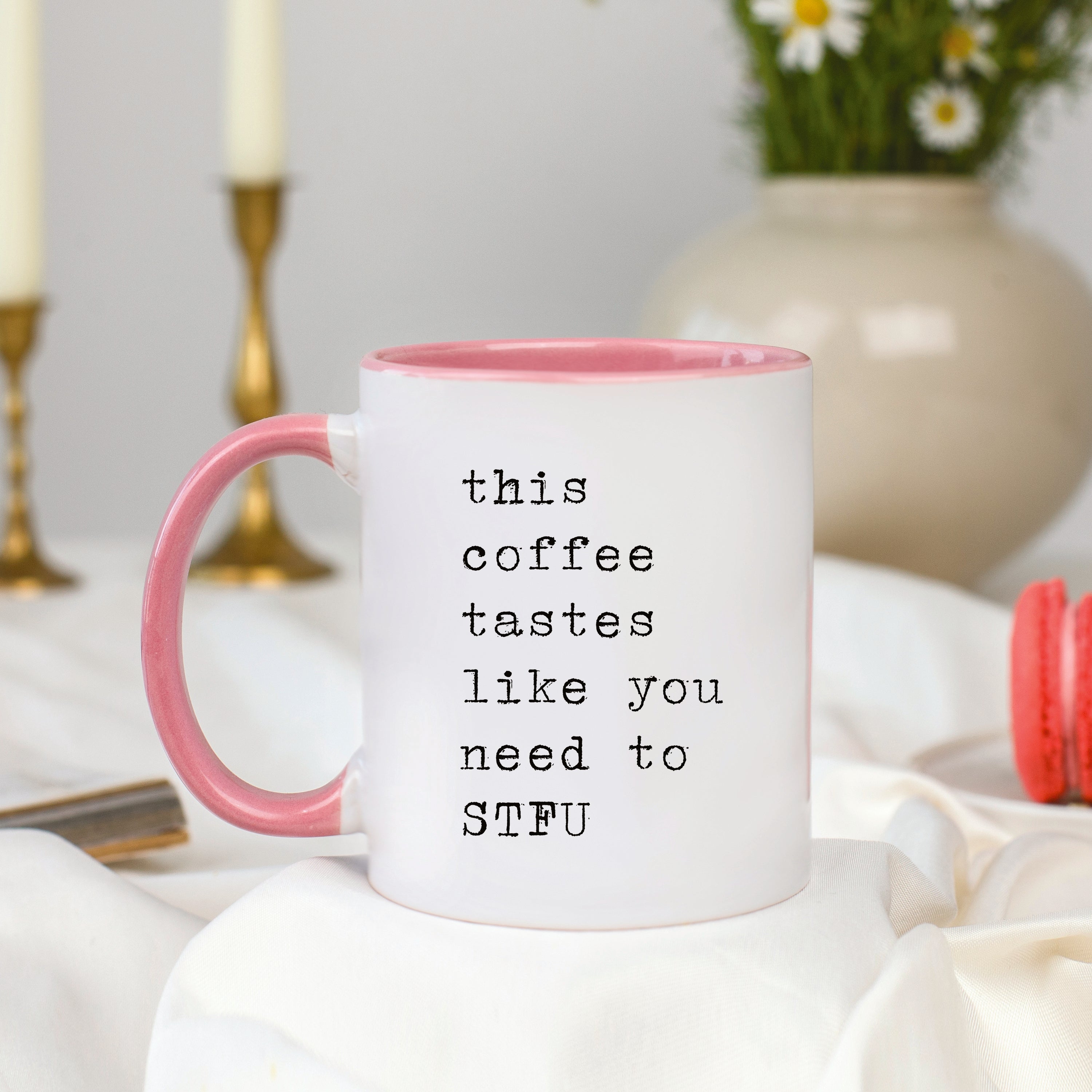 This Coffee Tastes Like You Need to STFU Mug