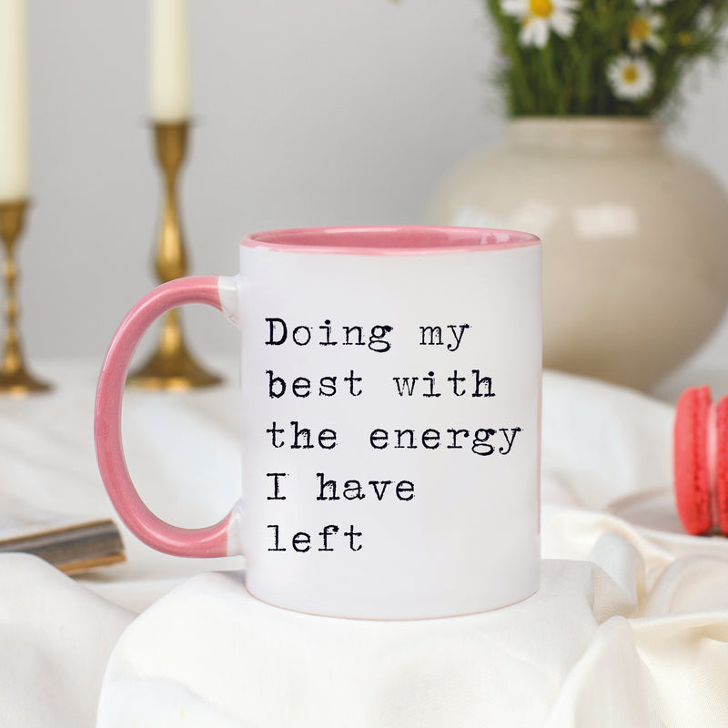 Doing My Best with the Energy I Have Left Mug