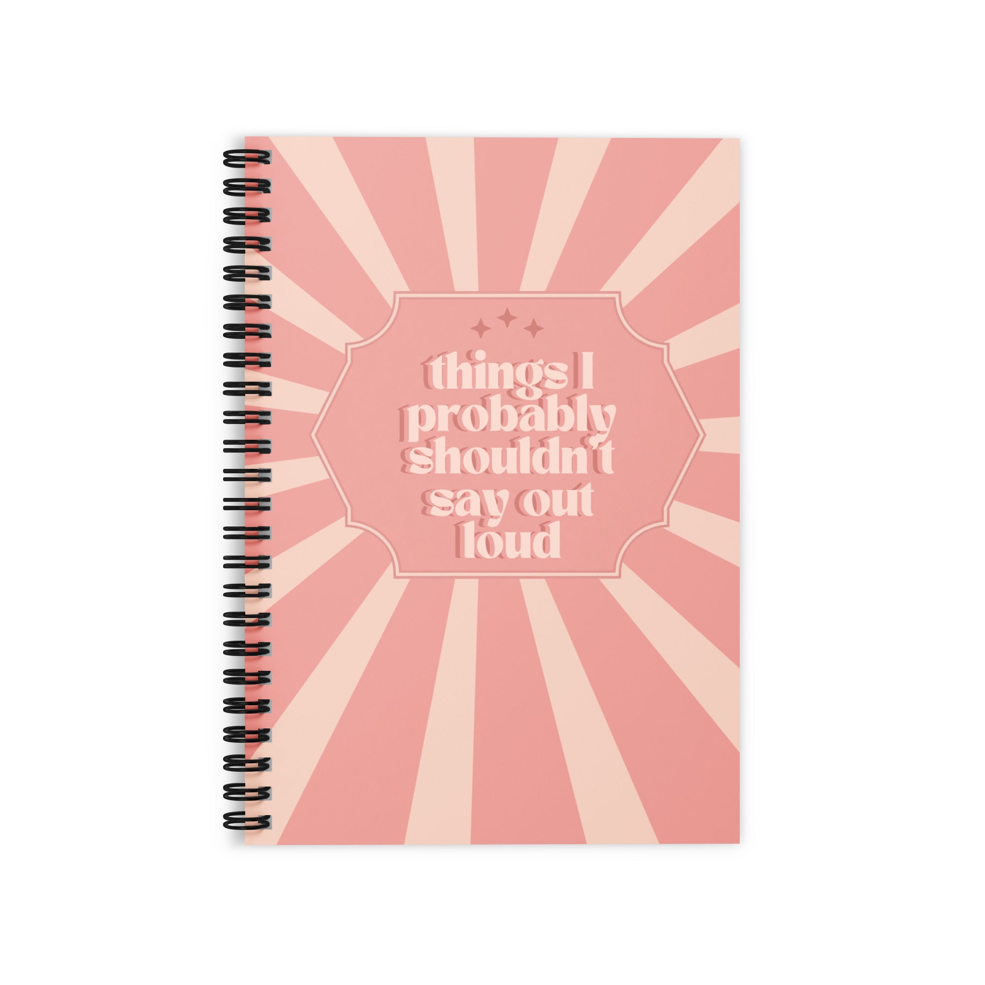 Things I Probably Shouldn't Say Journal