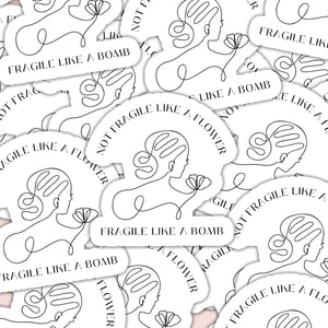 Not Fragile Like a Flower, Fragile Like a Bomb Sticker