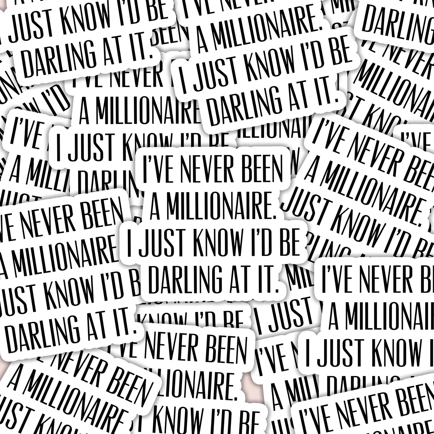 I've Never Been a Millionaire Sticker