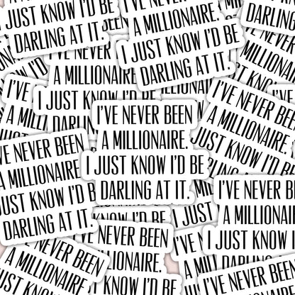 I've Never Been a Millionaire Sticker