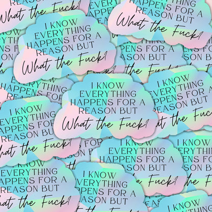I Know Everything Happens For A Reason Sticker