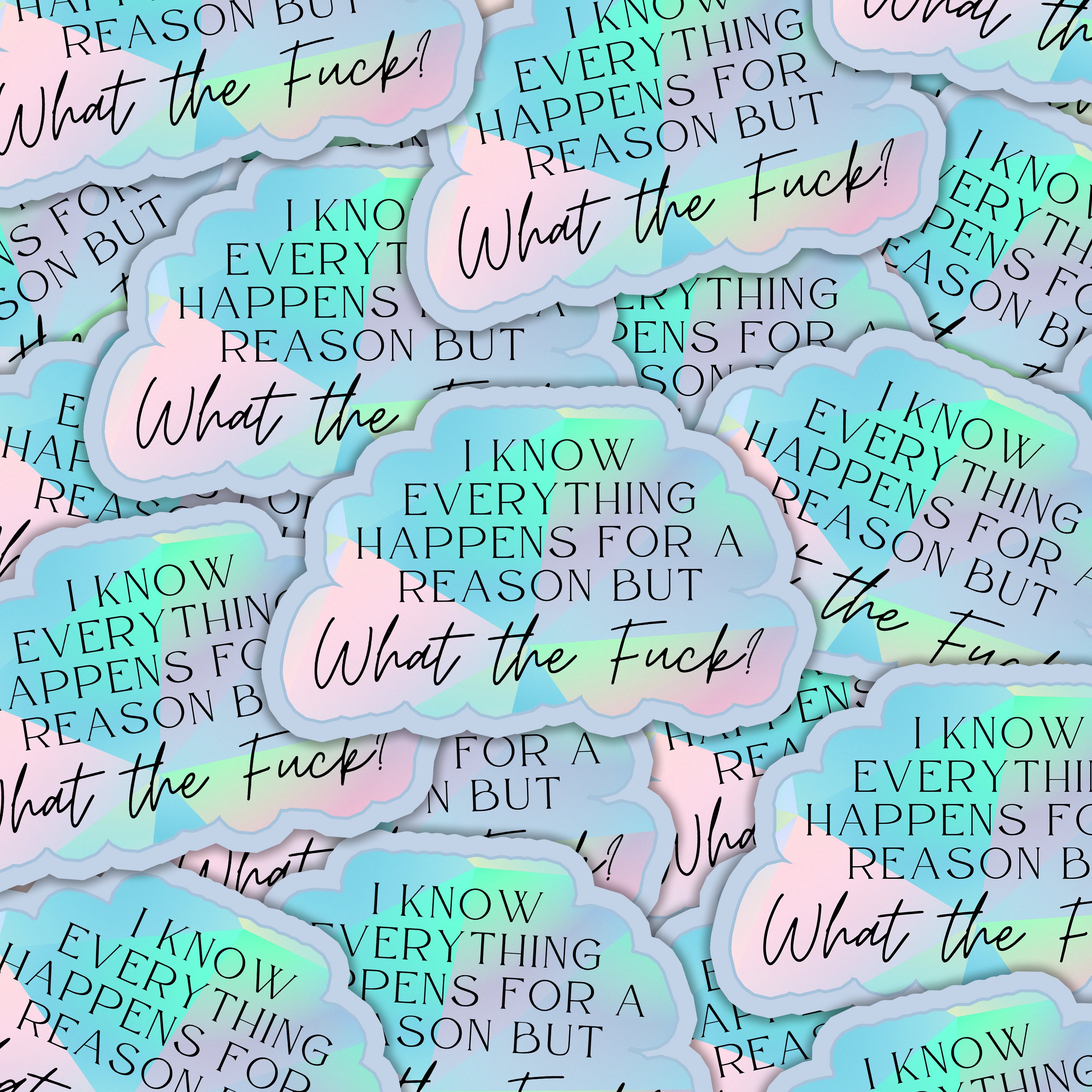 I Know Everything Happens For A Reason Sticker