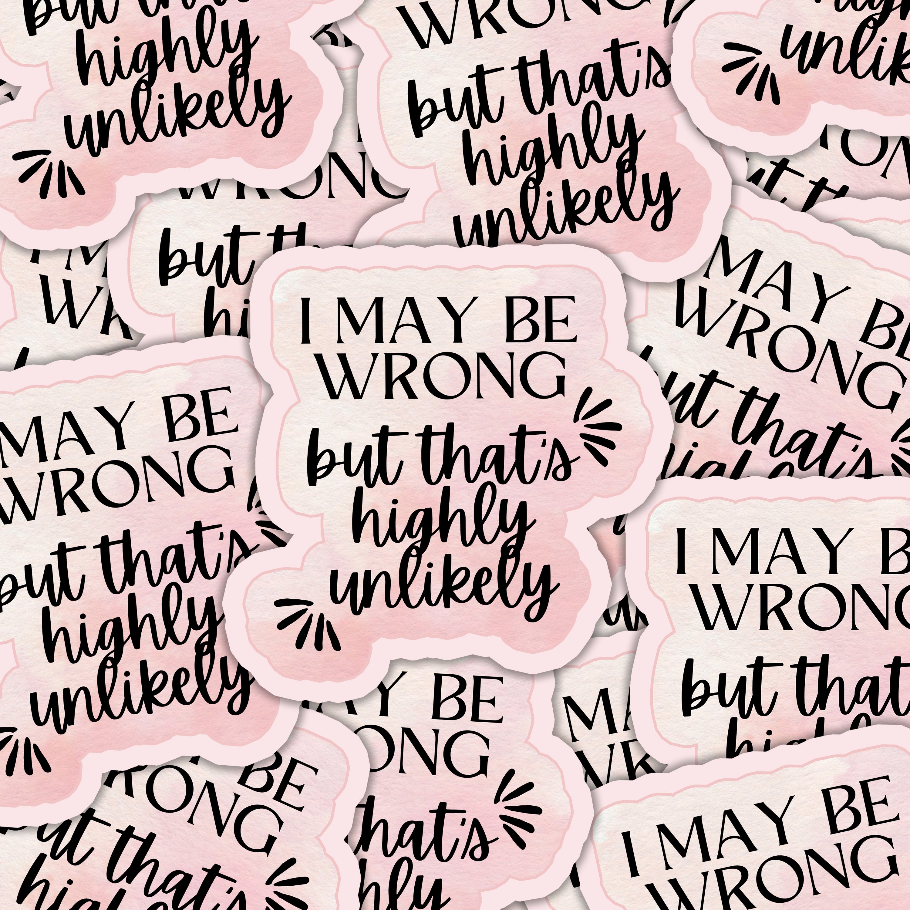 I May Be Wrong Funny Sticker