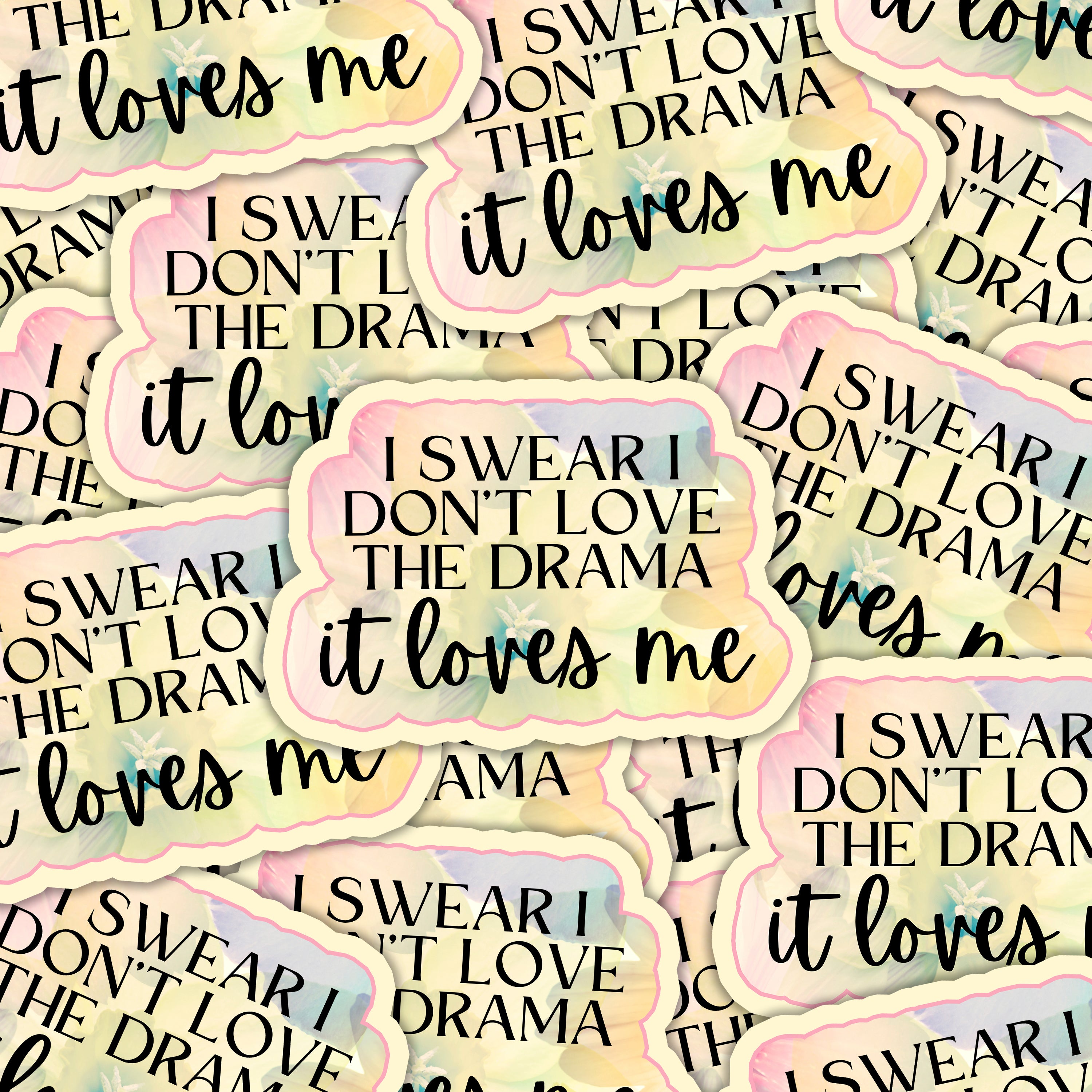 I Swear I Don't Love the Drama Sticker
