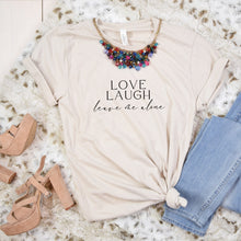 Load image into Gallery viewer, Love Laugh Leave Me Alone Shirt