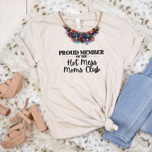 Proud Member of the Hot Mess Moms Club Shirt