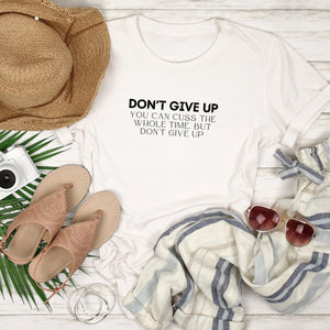 Don't Give Up Shirt