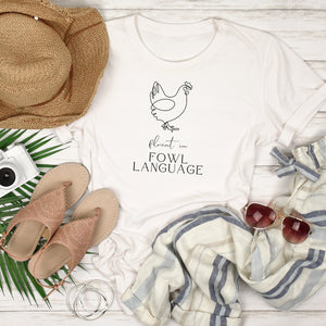 Fluent in Fowl Language Shirt