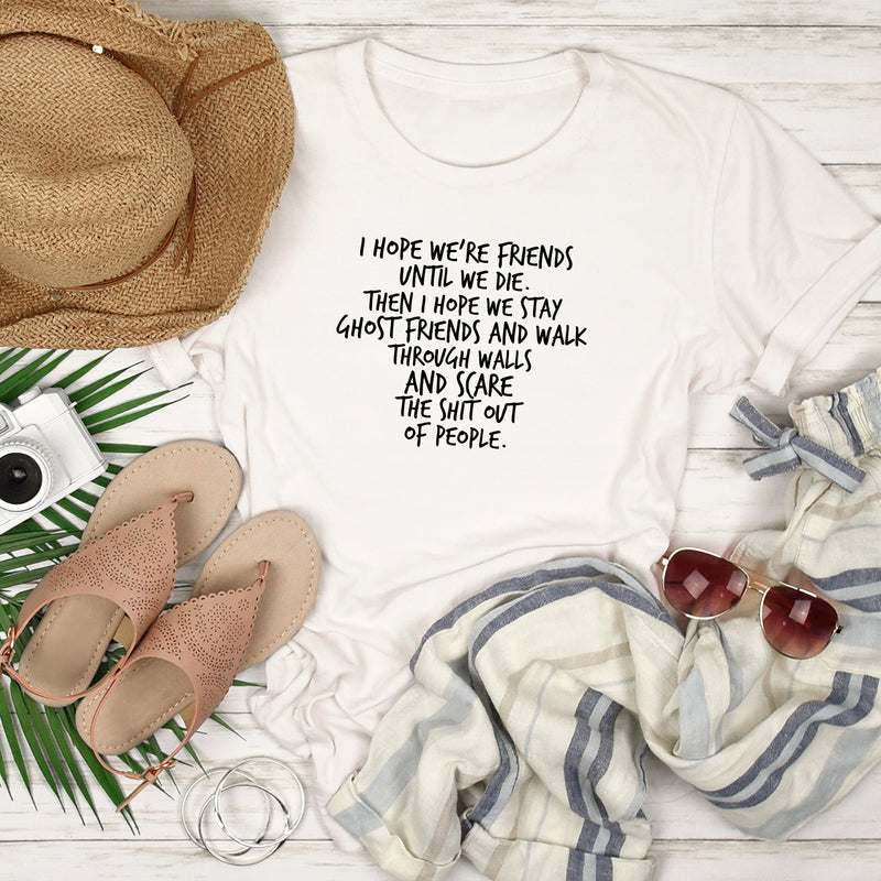 I Hope We Stay Ghost Friends Shirt