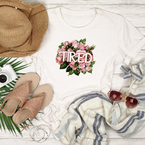 Tired Flowery Language Shirt