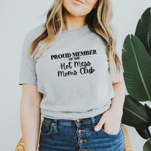 Load image into Gallery viewer, Proud Member of the Hot Mess Moms Club Shirt