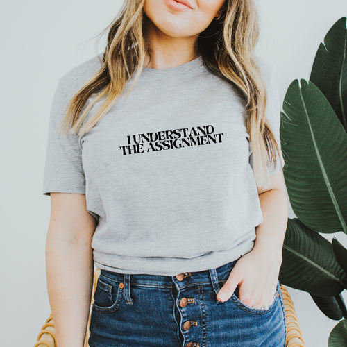 I Understand the Assignment Shirt