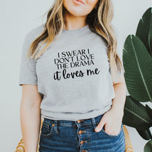 Load image into Gallery viewer, Drama Loves Me Shirt