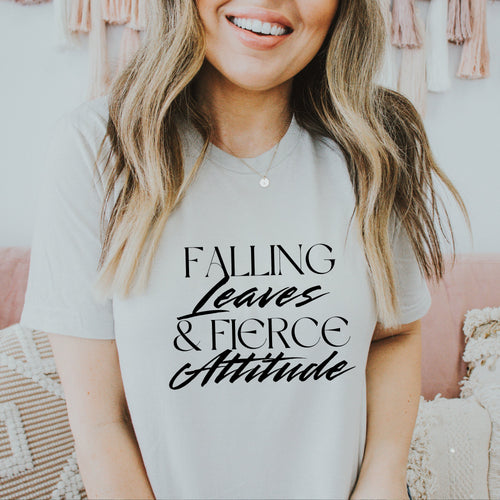 Falling Leaves & Fierce Attitude Shirt