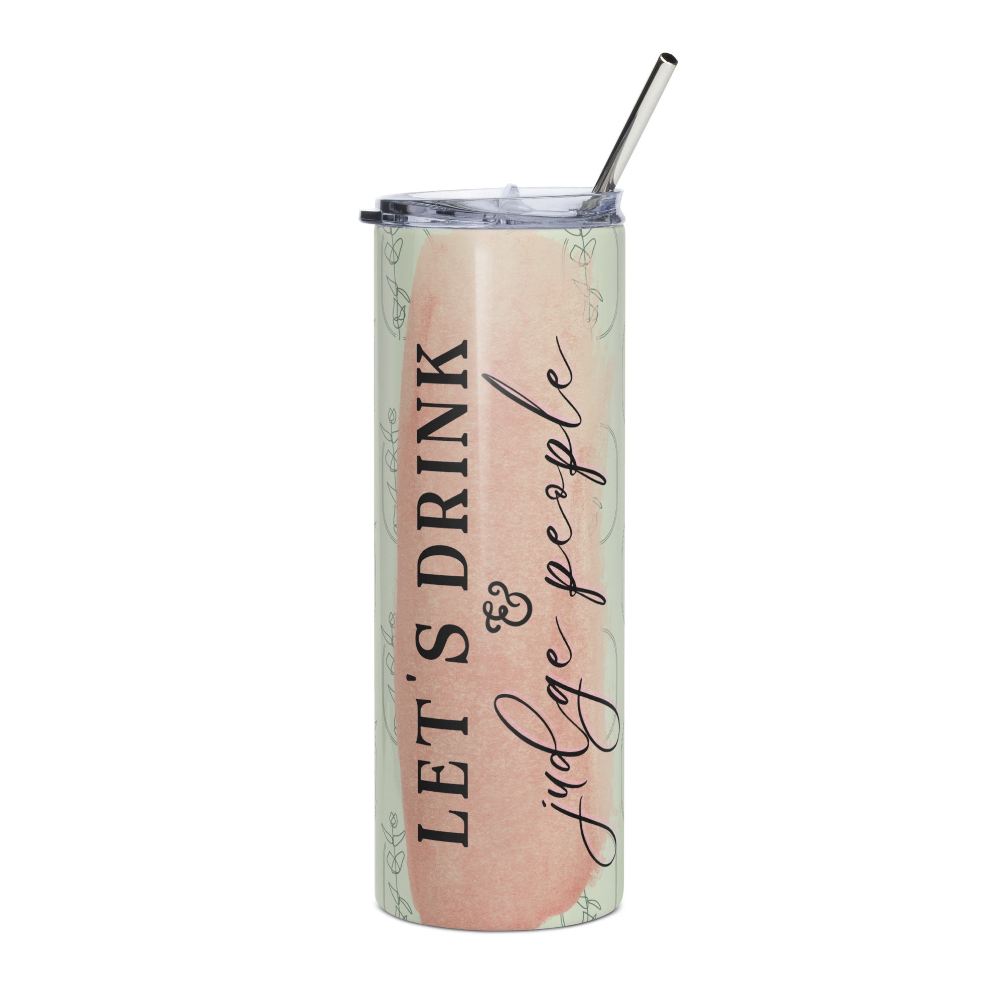 Let's Drink & Judge People Tumbler
