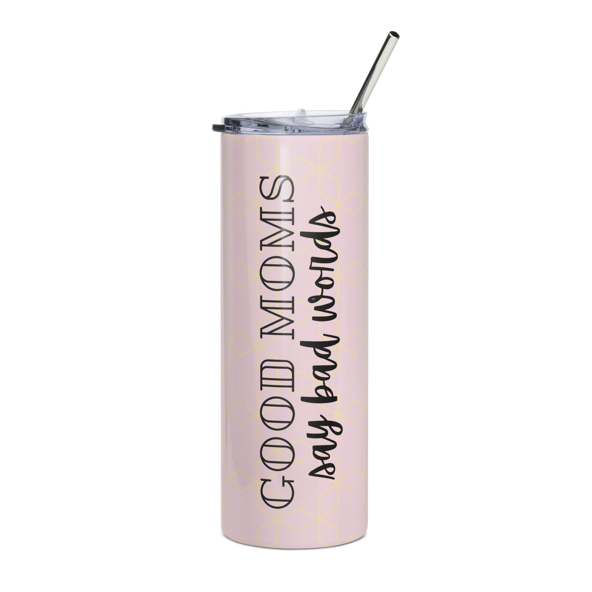 Good Moms Say Bad Words Tumbler