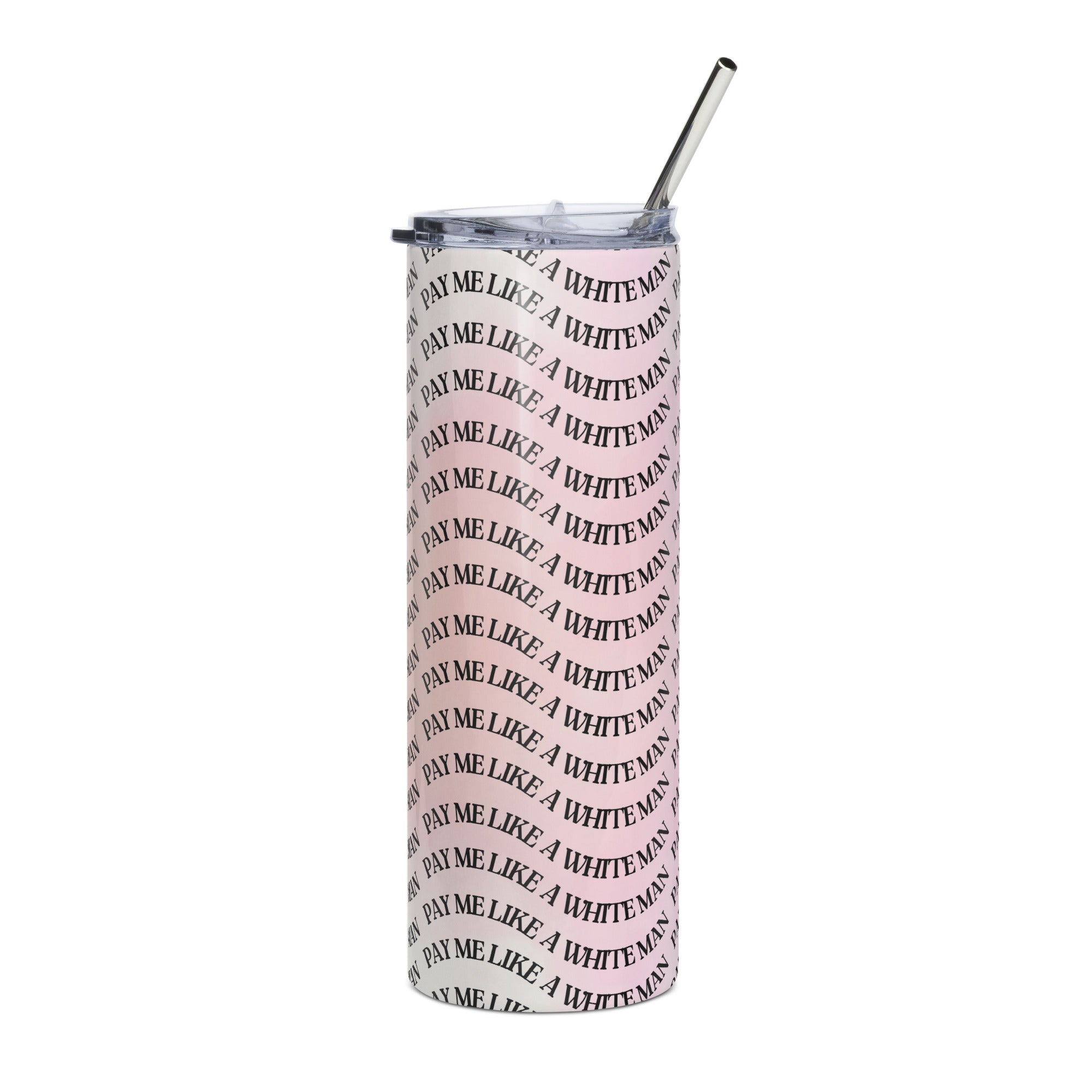 Pay Me Like a White Man Tumbler