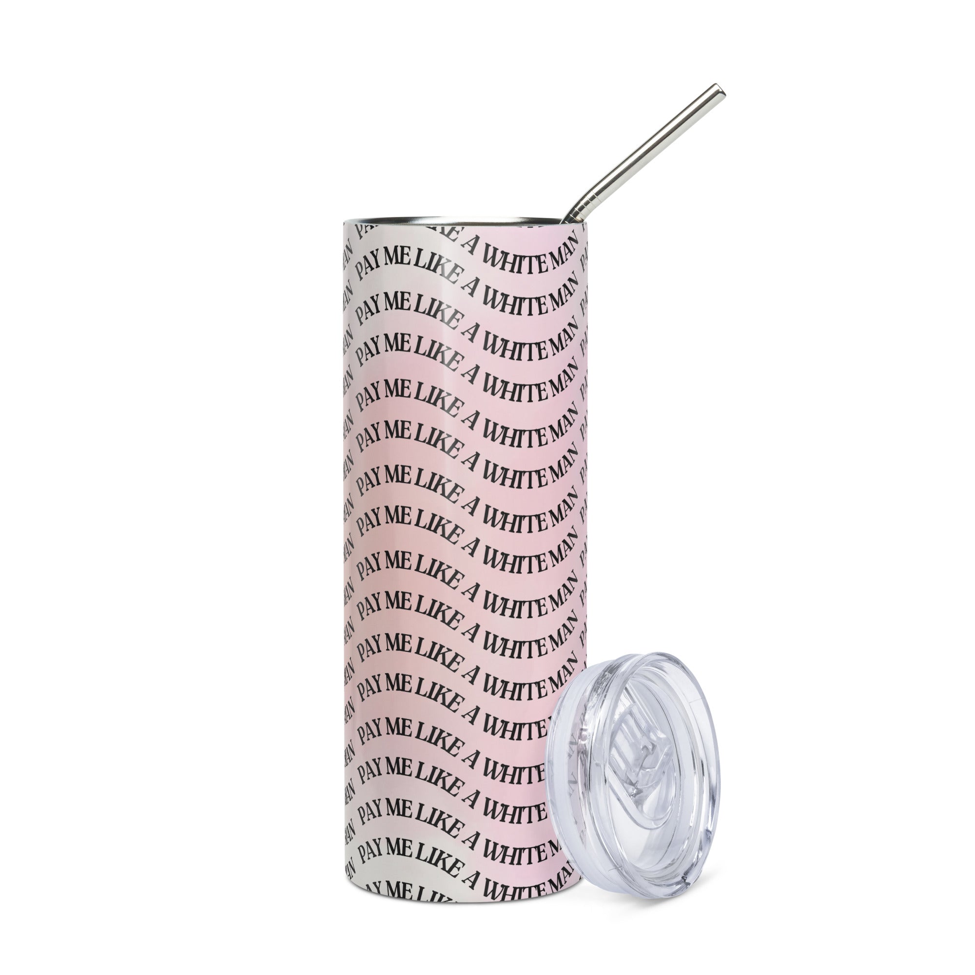 Pay Me Like a White Man Tumbler