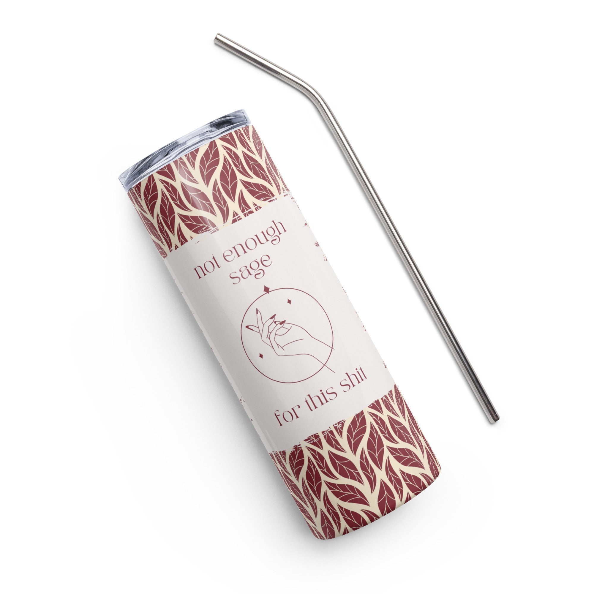 Not Enough Sage for This Shit Tumbler