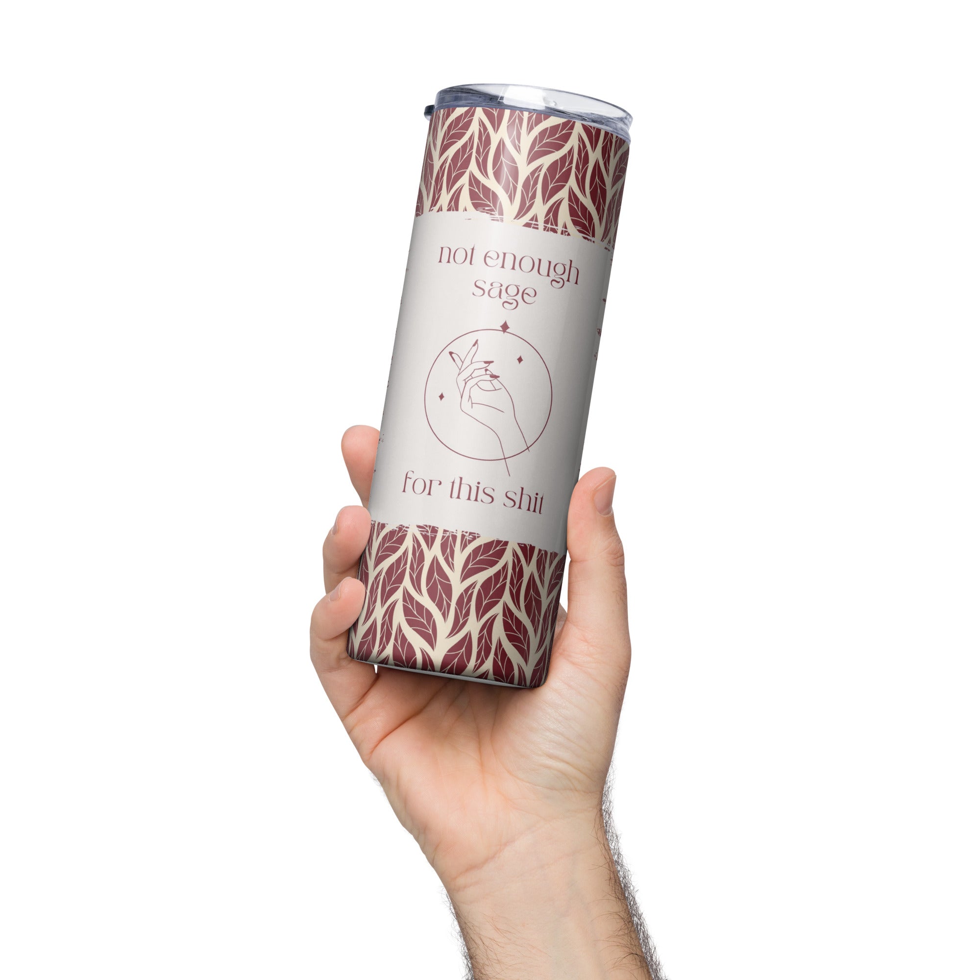 Not Enough Sage for This Shit Tumbler