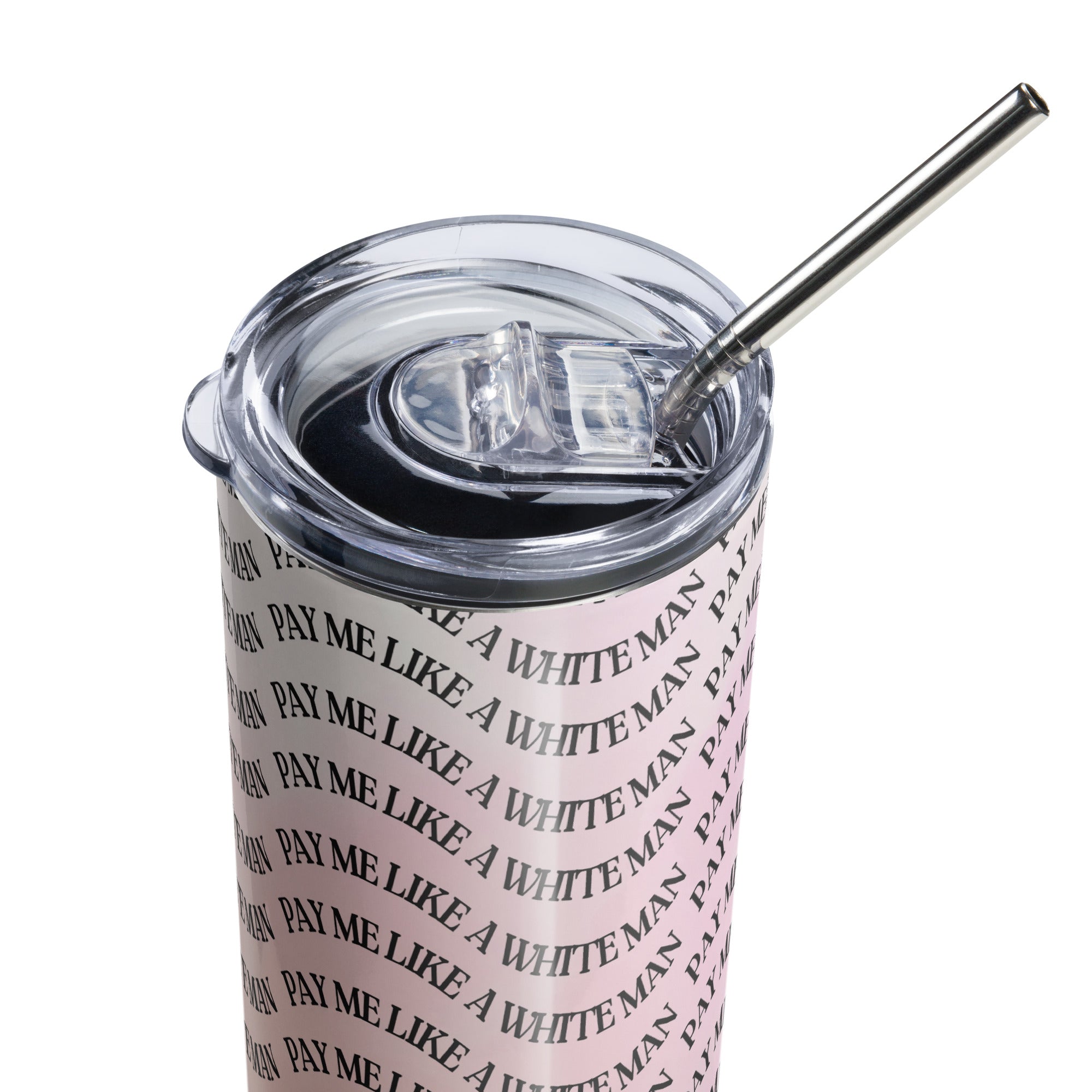 Pay Me Like a White Man Tumbler