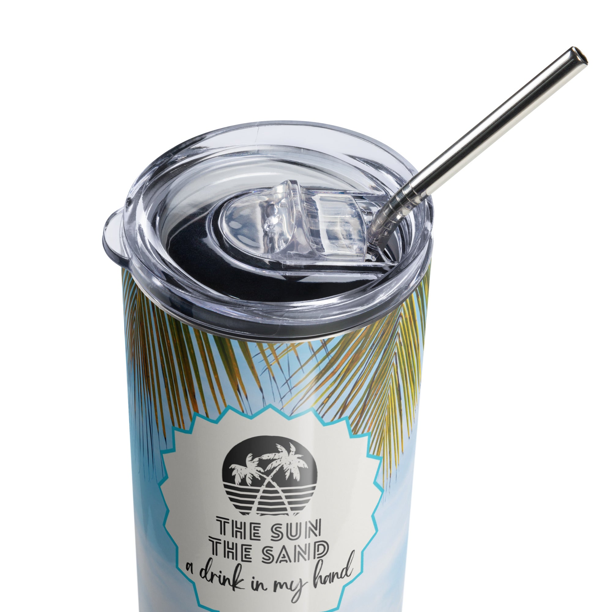 The Sun The Sand A Drink in My Hand Tumbler