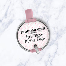 Load image into Gallery viewer, Proud Member of the Hot Mess Moms Club Topper