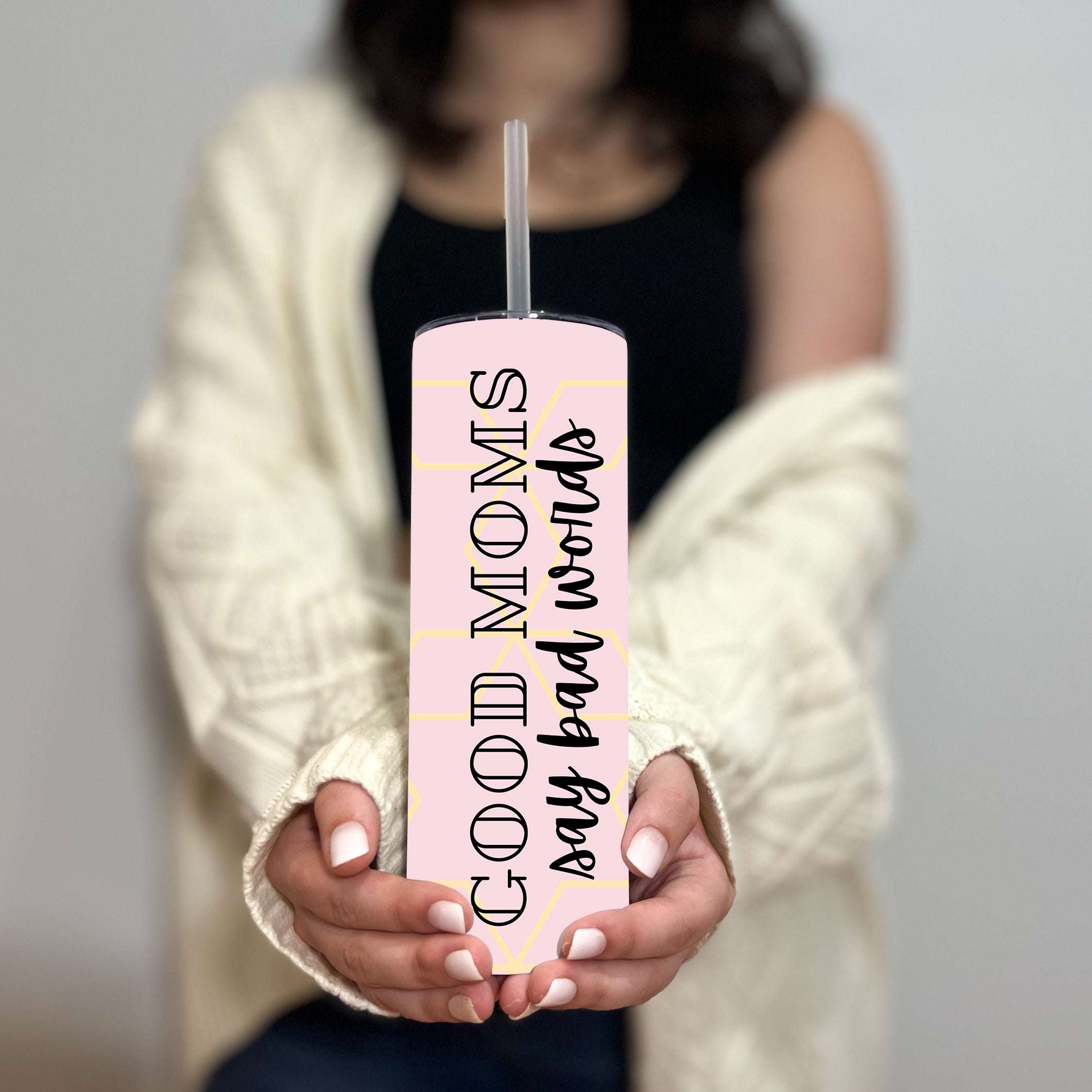 Good Moms Say Bad Words Tumbler