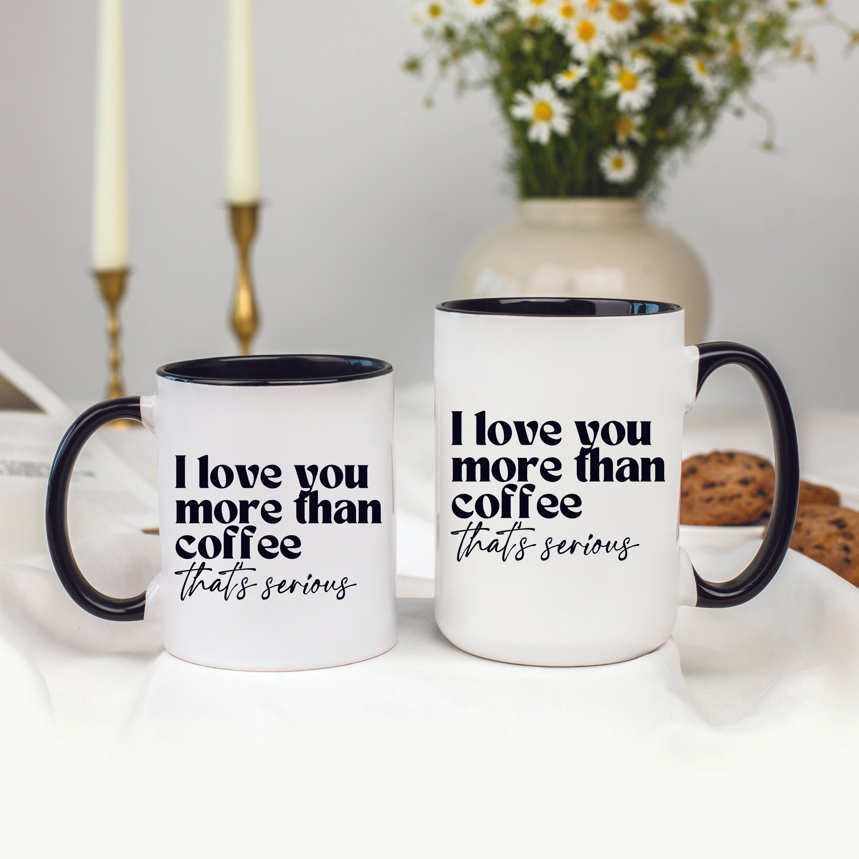 I Love You More Than Coffee That's Serious Mug