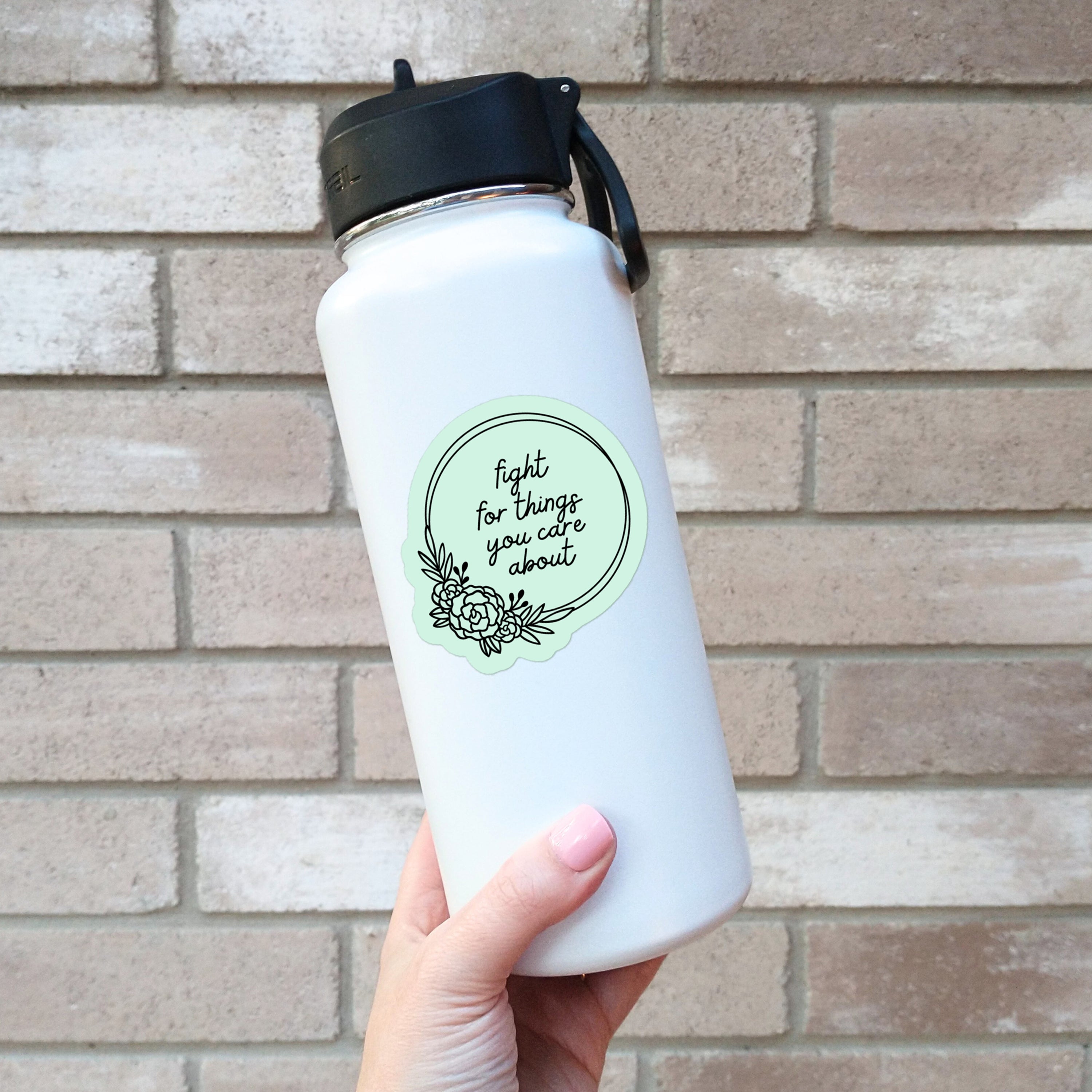 Fight For Things You Care About Sticker