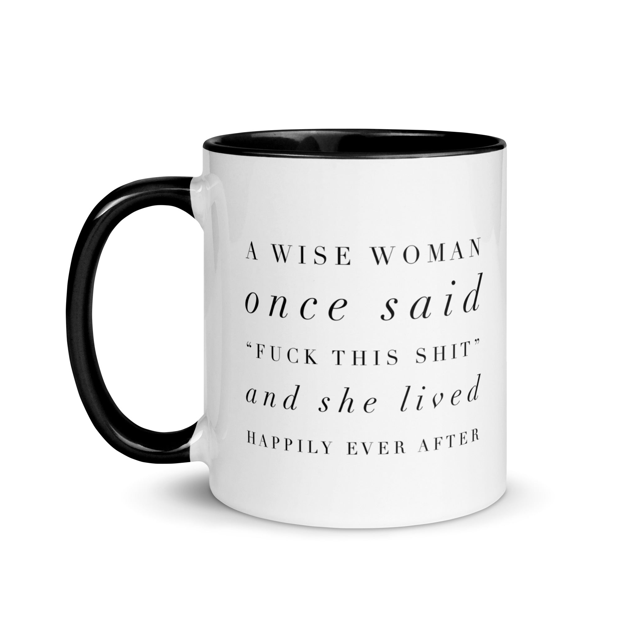 A Wise Woman Once Said Mug