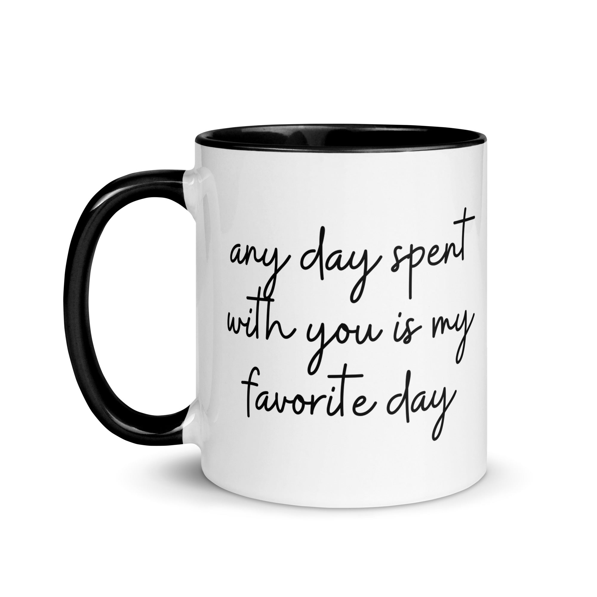 Any Day Spent With You Is My Favorite Day Mug
