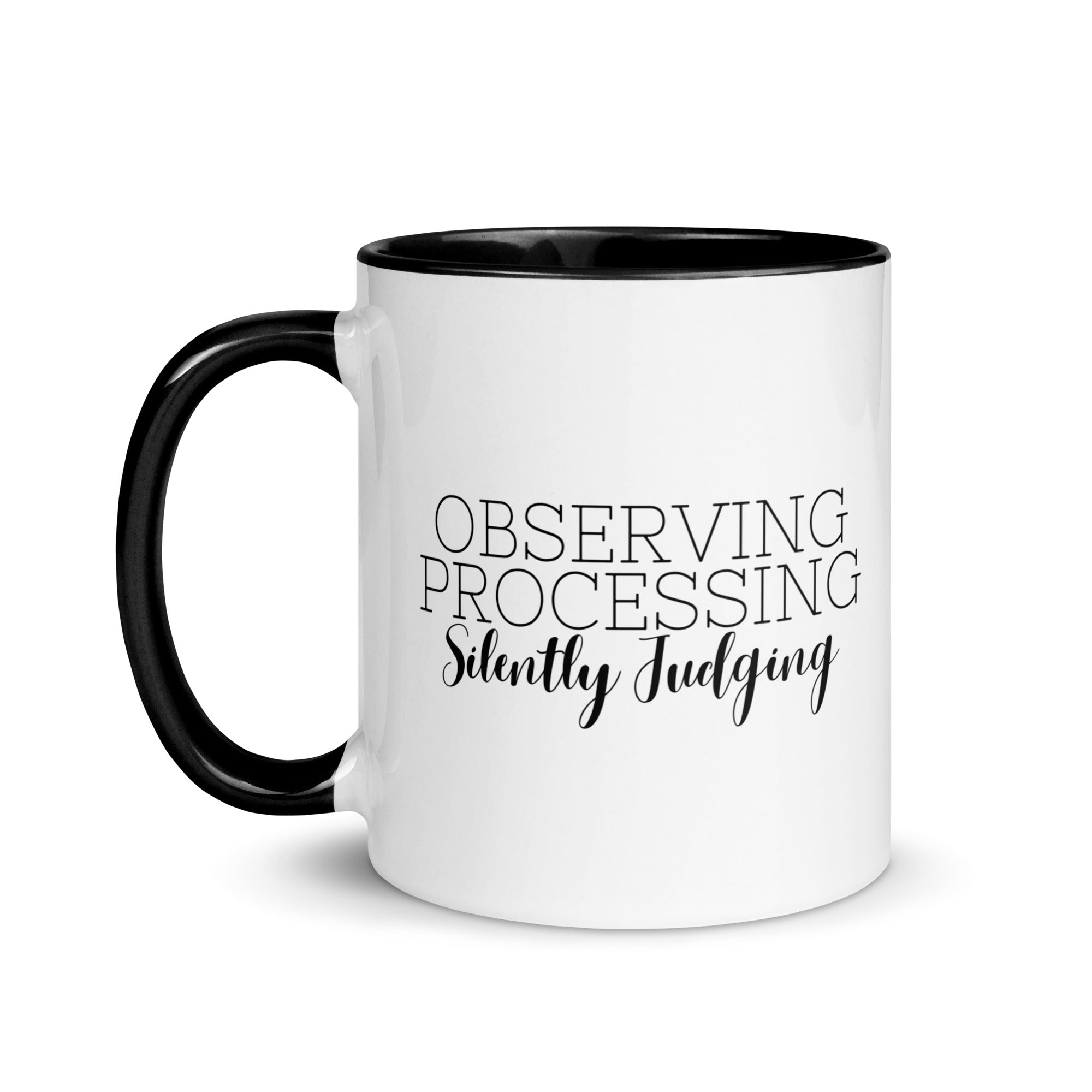 Observing Processing Silently Judging Mug