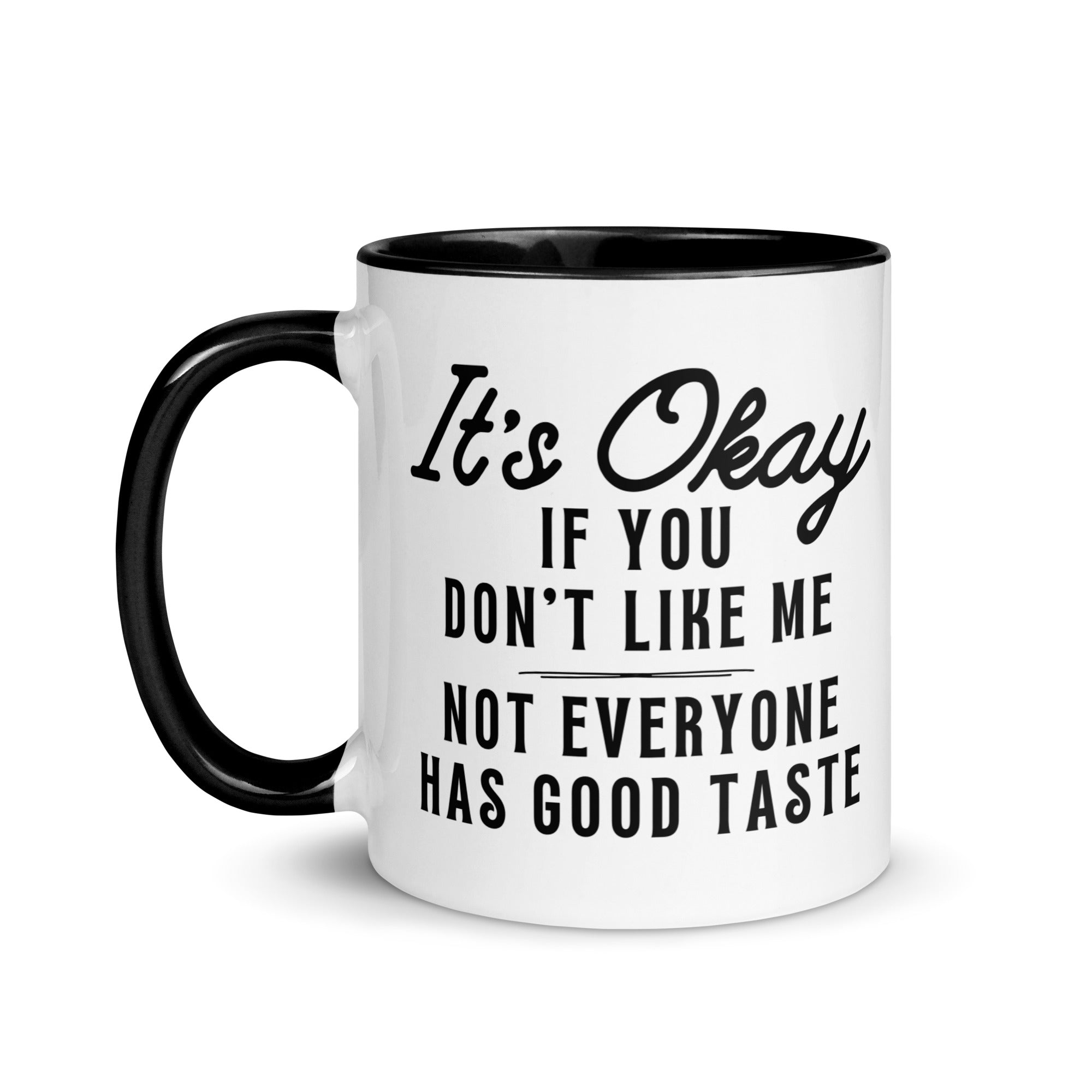 Not Everyone Has Good Taste Mug